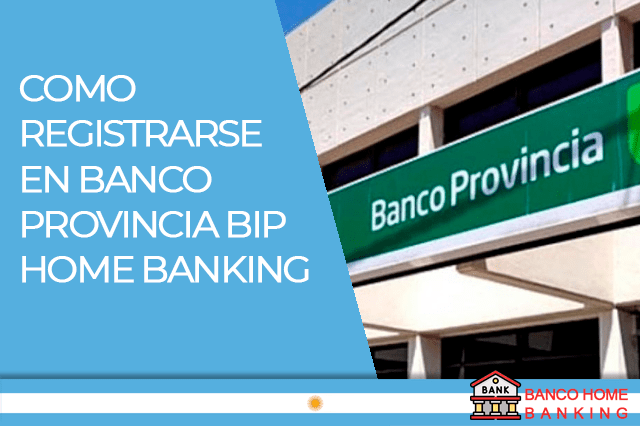 Como registrarse en Banco Provincia BIP Home Banking