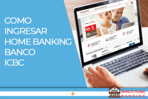 Como registrarte en Home Banking banco ICBC