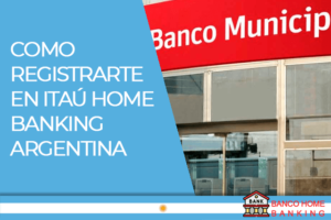 Como registrarte en Itaú Home Banking Argentina