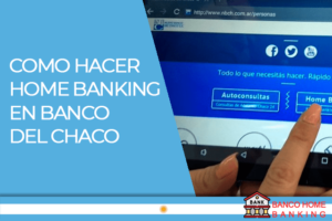 Home Banking en Banco Del Chaco